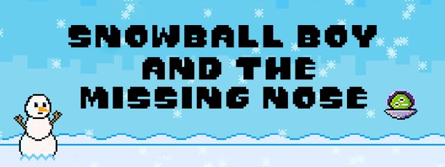 Snowball Boy and the Missing Nose Header Snowball Boy and the Missing Nose Header